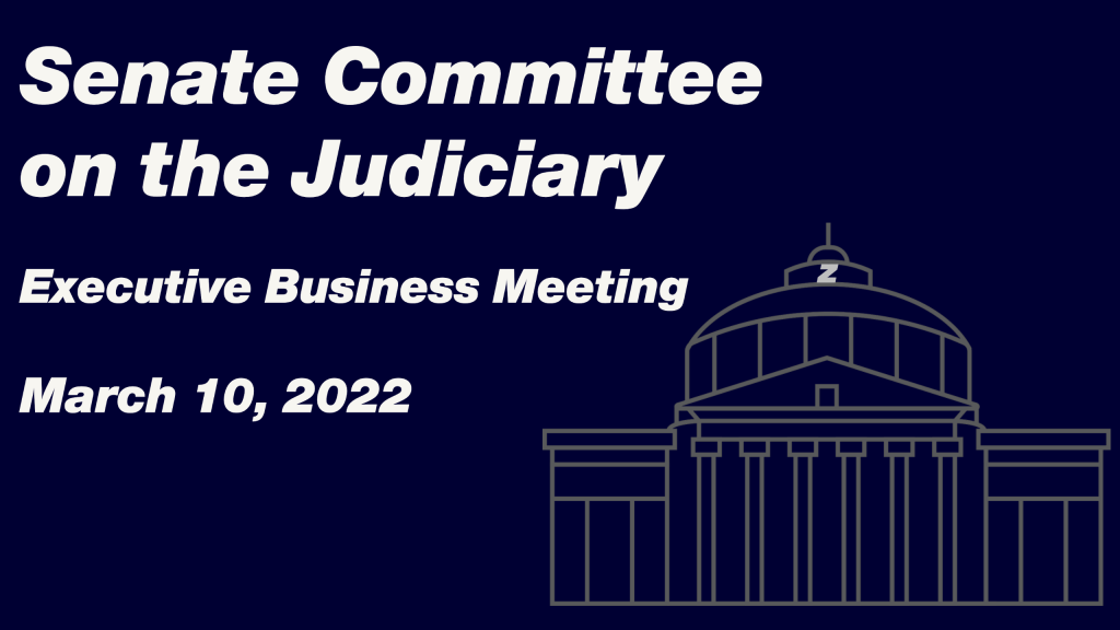 Senate Committee on the Judiciary Executive Business Meeting