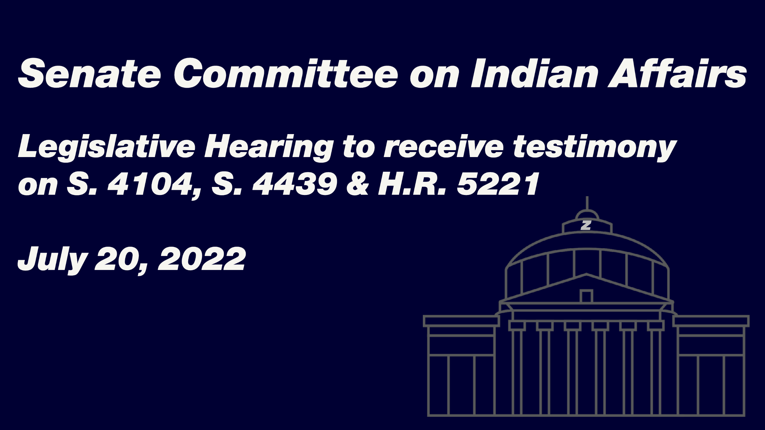 Legislative Hearing to receive testimony on S. 4104, S. 4439 & H.R. 5221